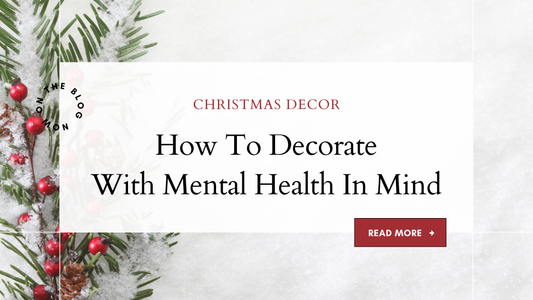 Stress-Free Holiday Decorating: Tips for Mental Health-Friendly Festive Decor.