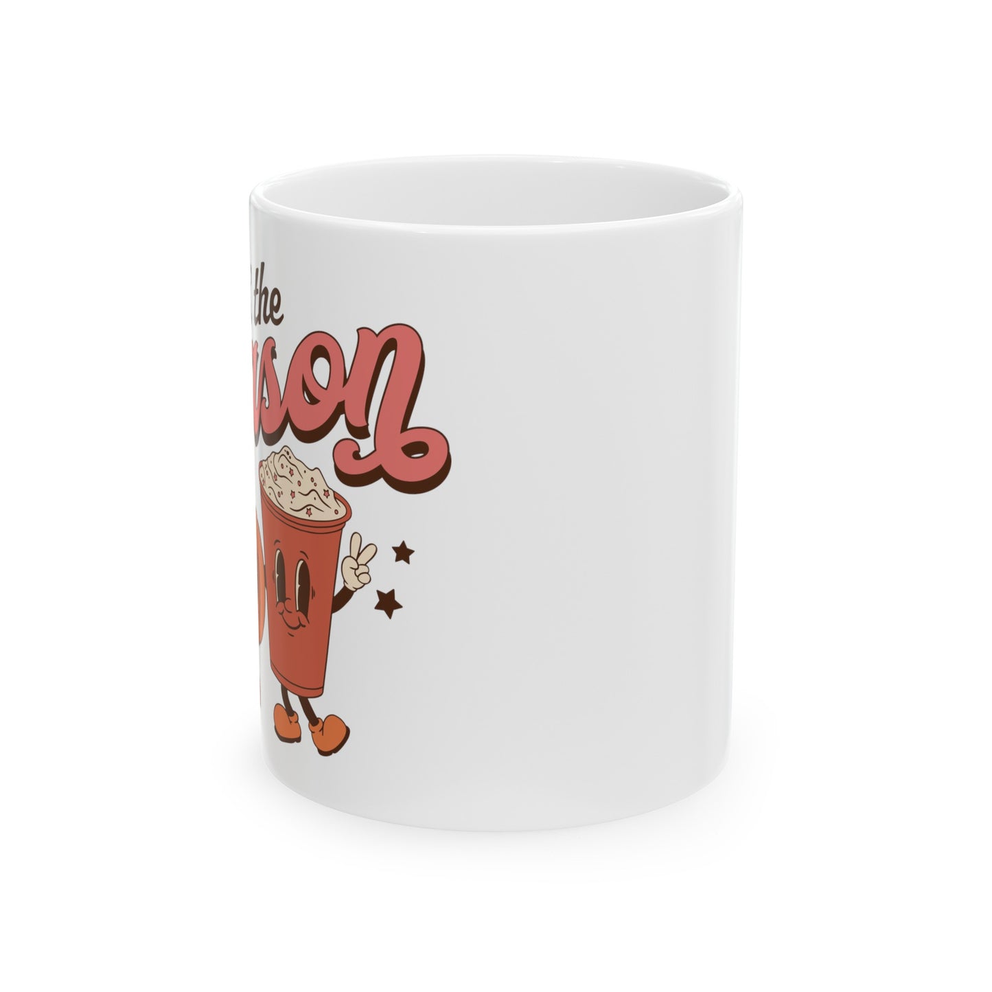Fall Tis The Season Ceramic Mug, (11oz, 15oz)