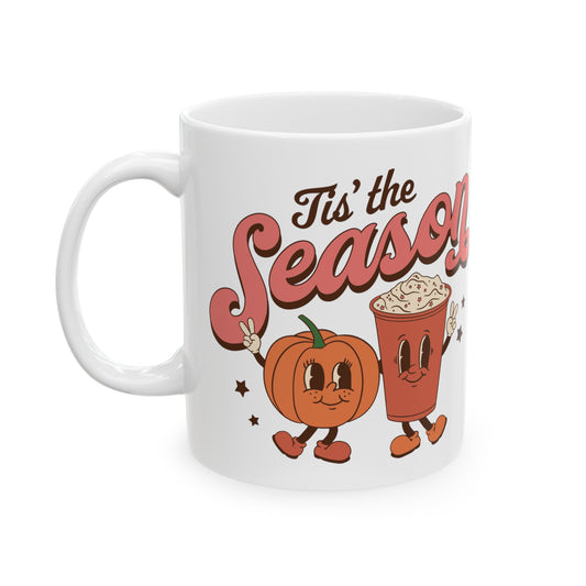 Fall Tis The Season Ceramic Mug, (11oz, 15oz)